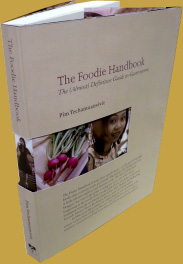 The Foodie Handbook: The (Almost) Definitive Guide to Gastronomy — by Pim Techamuanvivit